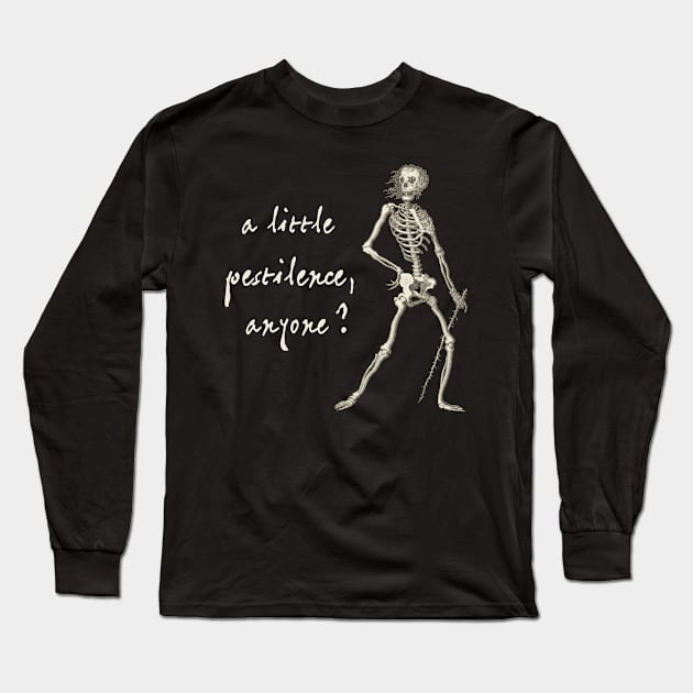 Friendly skeleton: A little pestilence, anyone? (light text) Long Sleeve T-Shirt by Ofeefee